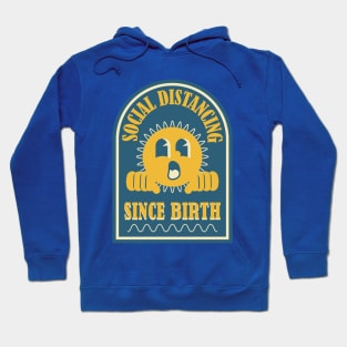 Social Distancing Since Birth - Antisocial Funny Hoodie